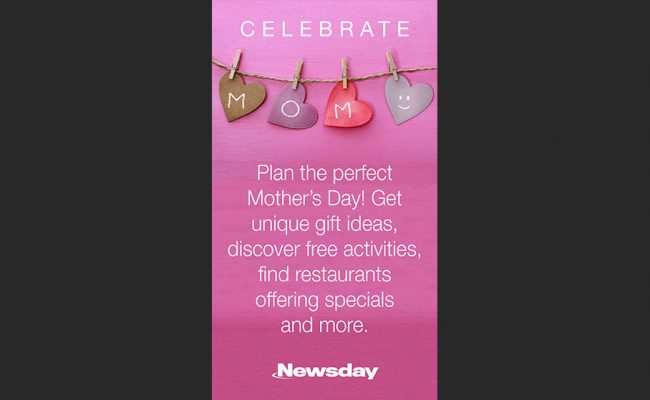 ND0417MothersDayOnLI_320X568