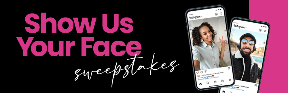 Show Us Your Face Sweepstakes